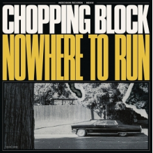 Chopping Block - Nowhere To Run