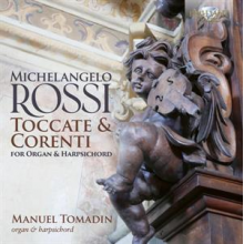 Tomadin, Manuel - Michelangelo Rossi: Toccate & Corenti For Organ & Harpsichord