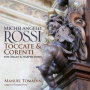 Tomadin, Manuel - Michelangelo Rossi: Toccate & Corenti For Organ & Harpsichord