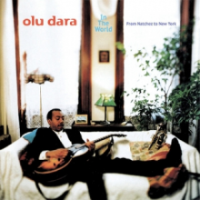 Dara, Olu - In the World - From Natchez To New York