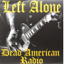 Left Alone - Dead American Radio