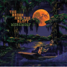 Brook & the Bluff - Werewolf