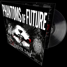 Phantoms Of Future - Forever Dark LP BLACK