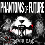 Phantoms Of Future - Forever Dark LP BLACK