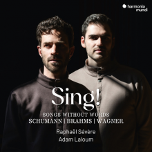 Raphael Severe Adam Laloum - Sing Songs Without Words Schumann Brahms Wagner