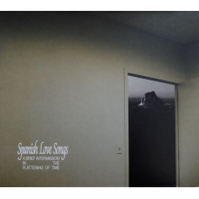 Spanish Love Songs - A Brief Intermission In The Flattening Of Time
