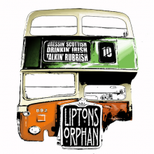 Liptons Orphan - Dressin' Scottish, Drinkin' Irish, Talkin' Rubbish