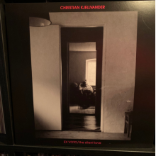 Kjellvander, Christian - Ex Voto/the Silent Love