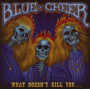 Blue Cheer - What Doesn't Kill You ?