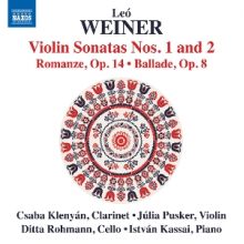 Klenyan, Csaba - Leo Weiner: Violin Sontas Nos. 1 and 2 / Romanze Op. 14 / Ballade Op. 8