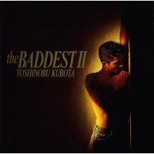 Kubota, Toshinobu - The Baddest 2