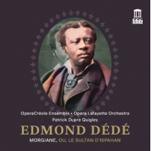 Operacreole Ensemble - Edmond Dede: Morgiane, Ou, Le Sultan D'ispahan