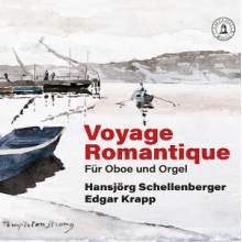 Schellenberger, Hansjorg - Hansjorg Schellenberger & Edgar Krapp - Voyage Romantique