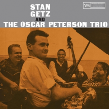 Getz, Stan & Oscar Peterson Trio - Stan Getz and the Oscar Peterson Trio