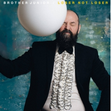 Brother Junior - Loser Not Loser
