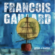Gaillard, Francois - Jeter L'encre