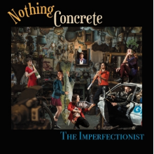 Nothing Concrete - The Imperfectionist