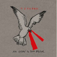 Totorro - Totorro - All Glory To John Baltor