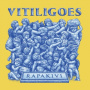 Vitiligoes - Vitiligoes - Rapakivi