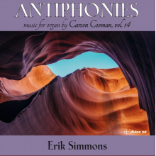 Simmons, Erik - Antiphonies: Carson Cooman Organ Music, Vol. 14