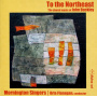 Mornington Singers - To the Northeast: the Choral Music of John Buckley