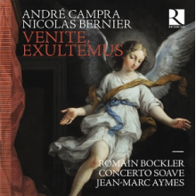 Concerto Soave - Venite, Exultemus: Campra & Bernier