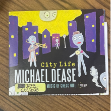 Dease, Michael - City Life: Music of Gregg Hill