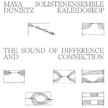 Duniet, Maya & Solistenensemble Kaleidoskop - The Sound of Difference and Connection