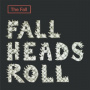 Fall - Fall Heads Roll