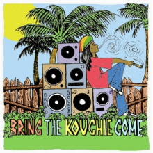V/A - Bring the Kouchie Come