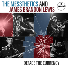 Messthetics, The / James Brandon Lewis - Deface The Currency