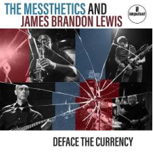 Messthetics, The / James Brandon Lewis - Deface The Currency (lp)
