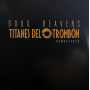 Beavers, Doug - Titanes De Trombon