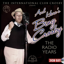 Crosby, Bing - And Here's Bing Crosby; the Radio Years