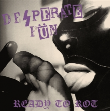 Desperate Fun - 7-Ready To Rot