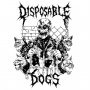 Disposable Dogs - Disposable Dogs