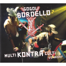 Gogol Bordello - Multi Kontra Culti Vs Irony