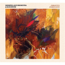 Irvine, Sean & Winnipeg Jazz Orchestra - Forgotten Stories Suite