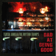 James, Teresa & the Rhythm Tramps - Bad At Being Good