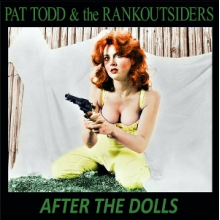 Pat Todd & the Rank Outsiders - After the Dolls