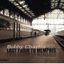 Charles, Bobby - Last Train To Memphis
