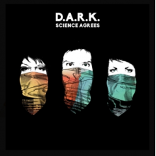 D.A.R.K - Science Agrees