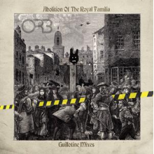 Orb - Abolition of the Royal Familia - Guillotine Mixes