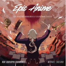 Ndr Radiophilharmonie & Michael England - Epic Anime