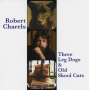 Charels, Robert - Three Leg Dogs & Old School Cats