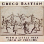 Bastian, Greco - With a Little Hell From My Friends