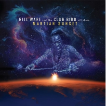 Bill Ware and the Club Bird All Stars - Martian Sunset
