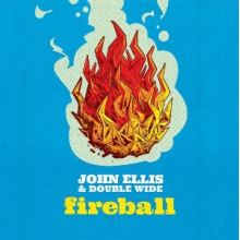 John Ellis & Double Wide - Fireball