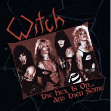 Witch - The Hex is On..and the Some