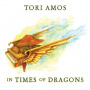 Amos, Tori - In Times Of Dragons